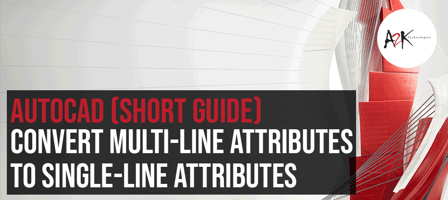 Convert Multi-line Attributes to Single-line Attributes